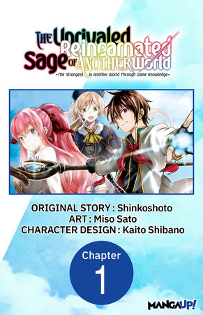 The Unrivaled Reincarnated Sage of Another World -The Strongest in Another World Through Game Knowledge- #001 by Shinkoshoto and Miso Sato