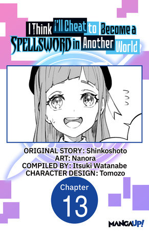 I Think I'll Cheat to Become a Spellsword in Another World #013 by Shinkoshoto and Nanora