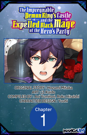 The Impregnable Demon King's Castle and the Expelled Black Mage of the Hero's Party #001 by Hozumi Mitaka and Kaido, j1