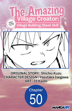 The Amazing Village Creator: Slow Living with the Village Building Cheat Skill #050 by Shichio Kuzu, Yasutaka Isegawa and Kaido, j1