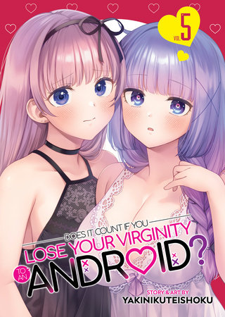 Does it Count if You Lose Your Virginity to an Android? Vol. 5 by Yakinikuteishoku