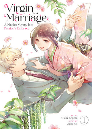 Virgin Marriage: A Maiden Voyage into Passion's Embrace Vol. 1 by Chizu Aoi