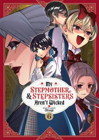 My Stepmother and Stepsisters Aren't Wicked Vol. 6 by Otsuji