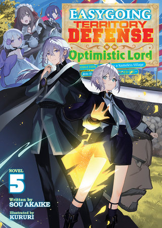 Easygoing Territory Defense by the Optimistic Lord: Production Magic Turns a Nameless Village into the Strongest Fortified City (Light Novel) Vol. 5 by Sou Akaike