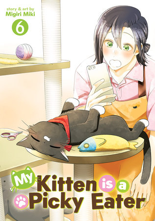My Kitten is a Picky Eater Vol. 6 by Migiri Miki