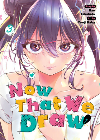 Now That We Draw Vol. 3 by Kyu Takahata