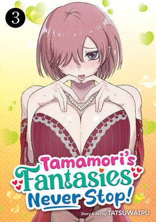Tamamori's Fantasies Never Stop! Vol. 3 by TATSUWAIPU