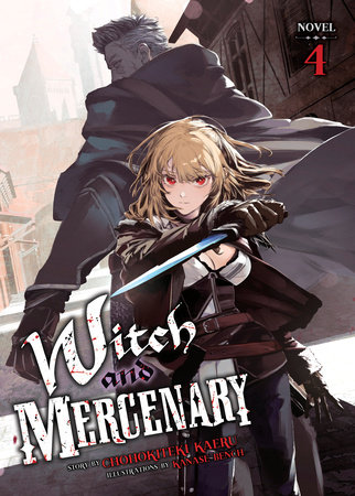 Witch and Mercenary (Light Novel) Vol. 4 by Chohokiteki Kaeru