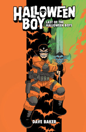 Halloween Boy Vol. 1: Last of the Halloween Boys by Dave Baker