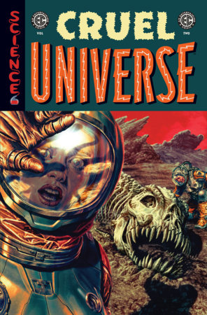EC Cruel Universe Vol. 2 by Chris Condon, Greg Pak and J. Holtham