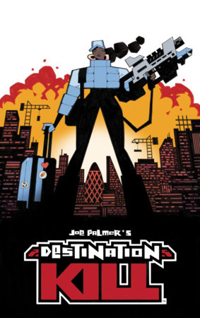 Destination Kill Deluxe Edition by Joe Palmer