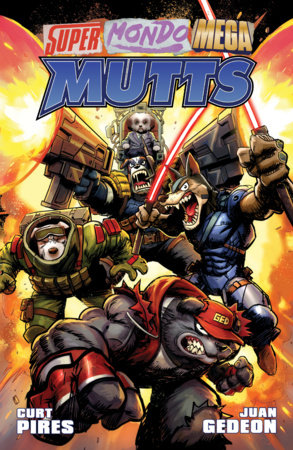 Super Mondo Mega Mutts Vol. 1 by Curt Pires