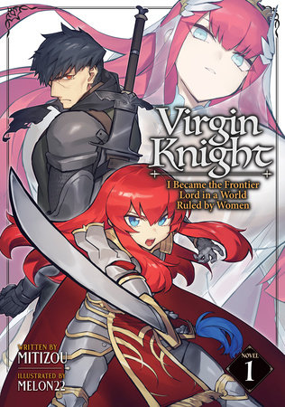 Virgin Knight: I Became the Frontier Lord in a World Ruled by Women (Light Novel) Vol. 1 by Mitizou
