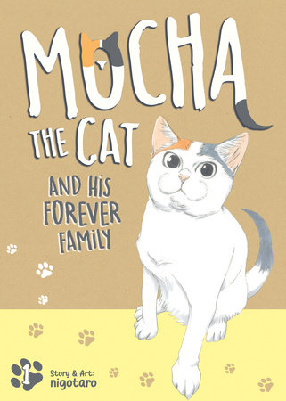 Mocha the Cat and His Forever Family Vol. 1 by nigotaro