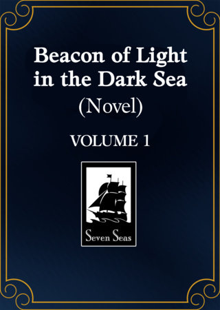 Beacon of Light in the Dark Sea (Novel) Vol. 1 by Softcoral