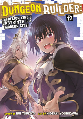 Dungeon Builder: The Demon King's Labyrinth is a Modern City! (Manga) Vol. 12 by Rui Tsukiyo