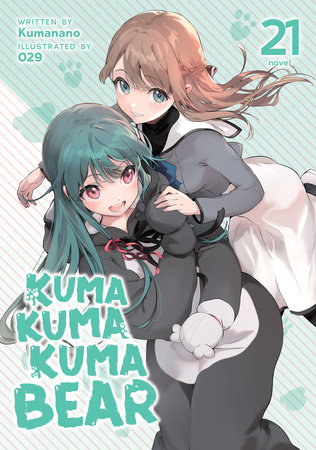 Kuma Kuma Kuma Bear (Light Novel) Vol. 21 by Kumanano
