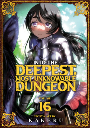 Into the Deepest, Most Unknowable Dungeon Vol. 16 by Kakeru