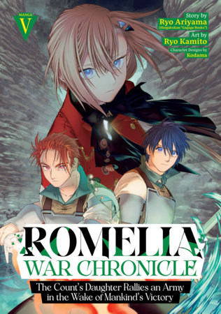Romelia War Chronicle: The Count's Daughter Rallies an Army in the Wake of Mankind's Victory (Manga) Vol. 5 by Ryo Ariyama