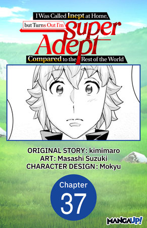 I Was Called Inept at Home, but Turns Out I'm Super Adept Compared to the Rest of the World #037 by kimimaro and Masashi Suzuki