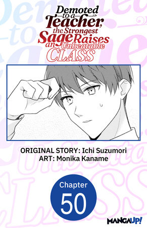 Demoted to a Teacher, the Strongest Sage Raises an Unbeatable Class #050 by Ichi Suzumori and Monika Kaname