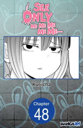 See Only Me Me Me Me Me.. #048