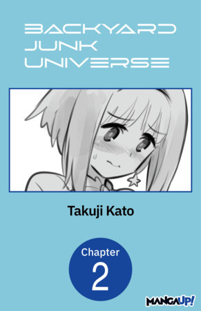 Backyard Junk Universe #002 by Takuji Kato