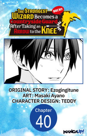 The Strongest Wizard Becomes a Countryside Guard After Taking an Arrow to the Knee #040