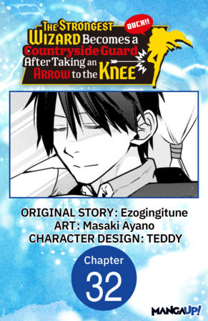 The Strongest Wizard Becomes a Countryside Guard After Taking an Arrow to the Knee #032 by Ezogingitune and Masaki Ayano