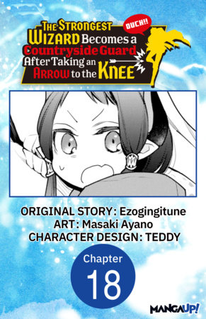 The Strongest Wizard Becomes a Countryside Guard After Taking an Arrow to the Knee #018 by Ezogingitune and Masaki Ayano