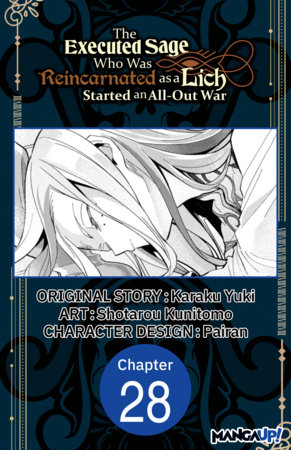 The Executed Sage Who Was Reincarnated as a Lich Started an All-Out War #028 by Karaku Yuki and Shotarou Kunitomo