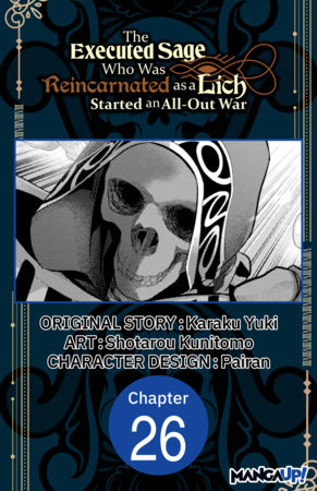 The Executed Sage Who Was Reincarnated as a Lich Started an All-Out War #026 by Karaku Yuki and Shotarou Kunitomo