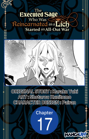 The Executed Sage Who Was Reincarnated as a Lich Started an All-Out War #017 by Karaku Yuki and Shotarou Kunitomo