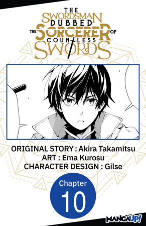 The Swordsman Dubbed the Sorcerer of Countless Swords #010 by Akira Takamitsu and Ema Kurosu