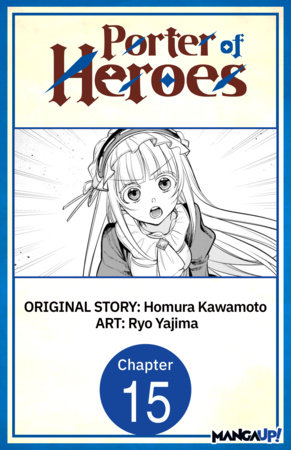 Porter of Heroes #015 by Homura Kawamoto and Ryo Yajima