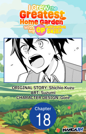I Grew the Greatest Home Garden with my OP Cultivation Skill? #018 by Suzumi and Shichio Kuzu