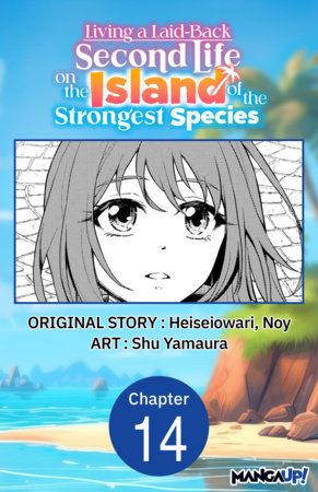 Living a Laid-Back Second Life on the Island of the Strongest Species #014 by Heiseiowari, Noy and Shu Yamaura