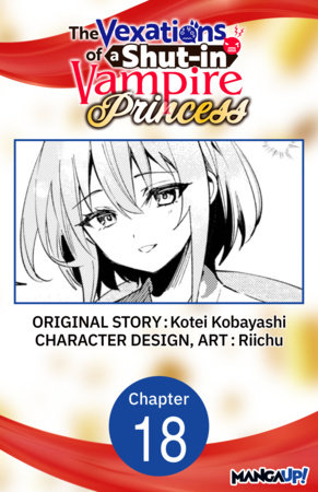 The Vexations of a Shut-in Vampire Princess #018