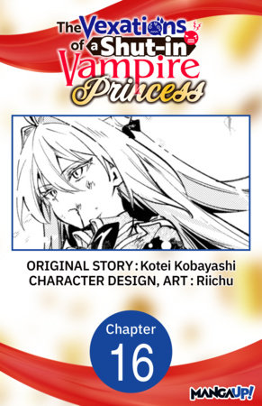 The Vexations of a Shut-in Vampire Princess #016