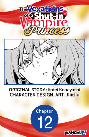 The Vexations of a Shut-in Vampire Princess #012