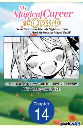 My Magical Career at Court: Living the Dream After My Nightmare Boss Fired Me from the Mages' Guild! #014