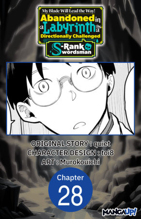 My Blade Will Lead the Way! Abandoned in a Labyrinth as a Directionally Challenged S-Rank Swordsman #028
