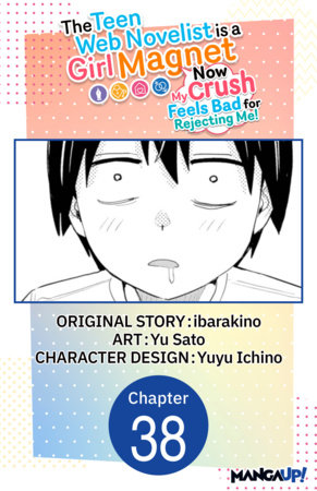 The Teen Web Novelist is a Girl Magnet: Now My Crush Feels Bad for Rejecting Me! #038