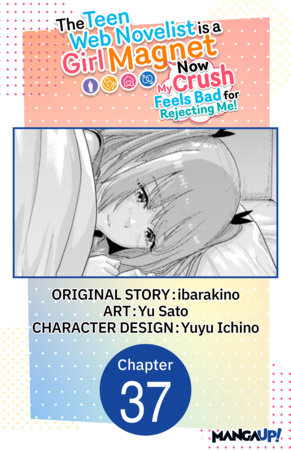 The Teen Web Novelist is a Girl Magnet: Now My Crush Feels Bad for Rejecting Me! #037