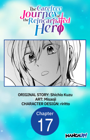 The Carefree Journey of the Reincarnated Hero #017 by Shichio Kuzu and Misaoji