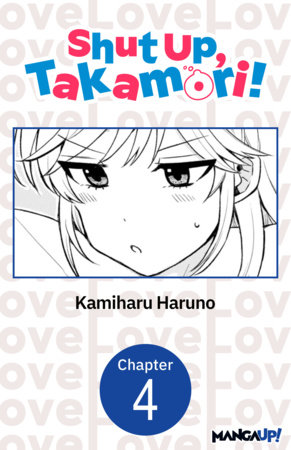 Shut Up, Takamori! #004 by Kamiharu Haruno