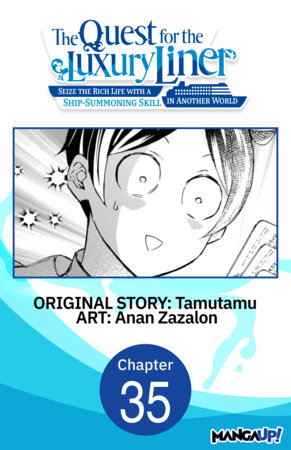 The Quest for the Luxury Liner: Seize the Rich Life with a Ship-Summoning Skill in Another World #035 by Tamutamu and Anan Zazalon