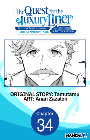The Quest for the Luxury Liner: Seize the Rich Life with a Ship-Summoning Skill in Another World #034 by Tamutamu and Anan Zazalon