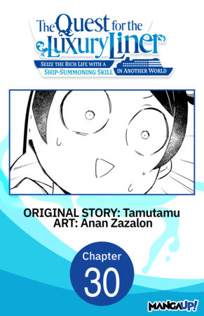 The Quest for the Luxury Liner: Seize the Rich Life with a Ship-Summoning Skill in Another World #030 by Tamutamu and Anan Zazalon