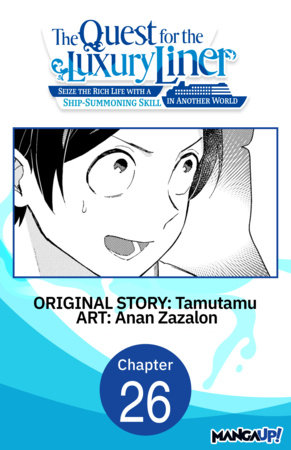 The Quest for the Luxury Liner: Seize the Rich Life with a Ship-Summoning Skill in Another World #026 by Tamutamu and Anan Zazalon